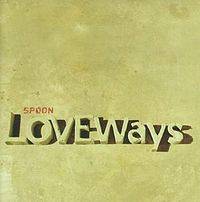 Spoon : Love Ways